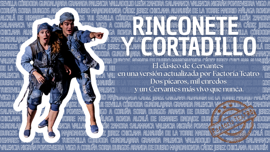 Rinconete y Cortadillo de Cervantes en versión de Factoría Teatro para campaña escolar de teatro educativo
